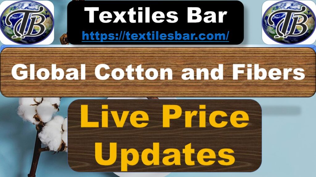 Cotton and Fiber Live Price Updates polyester Viscose Tencel Acrylic Linen Flax Hemp Fiber Bamboo Fiber. Textiles Bar Home of Cotton Yarn and Fabrics.