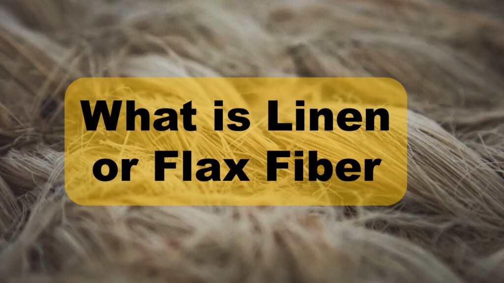 What is Linen or Flax Fiber? - Textiles Bar