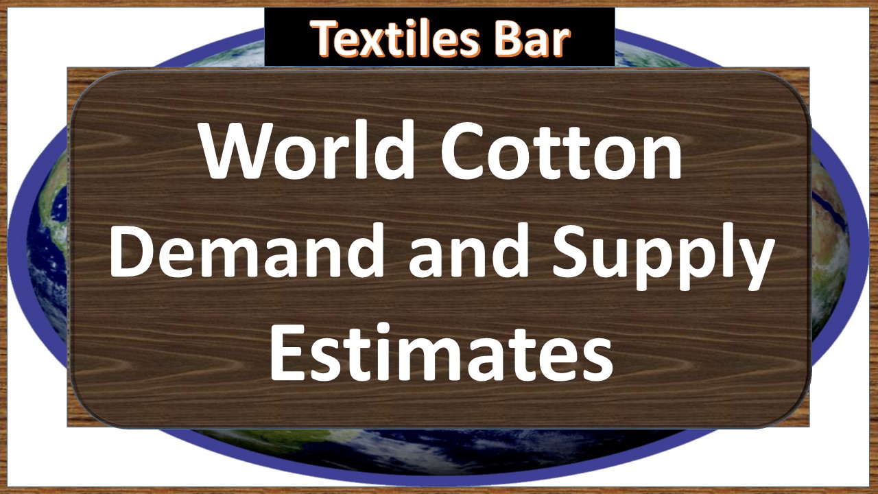 World Cotton Demand and Supply Estimates Textiles Bar